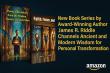 New Book Series by Award-Winning Author James R. Riddle Channels Ancient and Modern Wisdom for Personal Transformation