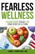 Dr. James Thompson is Proud to Present his book 'FEARLESS Wellness'