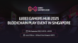Web3 Gamers Hub 2025: Blockchain Play Event in Singapore