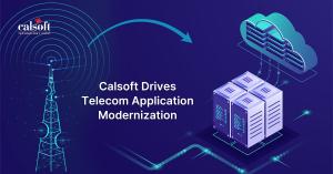 Calsoft Drives Telecom Application Modernization Initiative