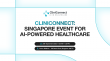 CliniConnect: Singapore Event for AI-powered Healthcare 