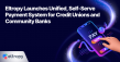 Eltropy Launches Unified, Self-Serve Payment System for Credit Unions and Community Banks