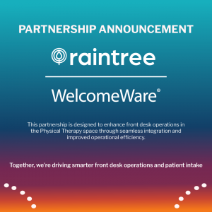 WelcomeWare and Raintree Systems Partner to Launch Self Check-In Kiosk with Live Agent Support Integrated with Raintree EMR for Physical Therapy Practices