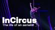 Caldera Films Releases InCircus Documentary Series Showcasing Cirque du Soleil Aerialist Silvia Dopazo