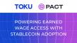 Toku and Pact Labs to Bring Stablecoin-Powered Earned Wage Access to Workers Worldwide