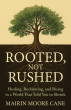 Author Mairin Moore Cane’s 'Rooted, Not Rushed' Achieves Amazon Best Seller Status in Global Launch