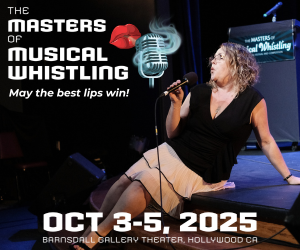 The Masters of Musical Whistling International Festival and Competition returns to Hollywood’s Barnsdall Gallery Theater, October 3rd-5th, to celebrate whistling as a vibrant, global art form A whistling woman on stage with the Masters of Musical Whistling logo and information. May the best lips win!