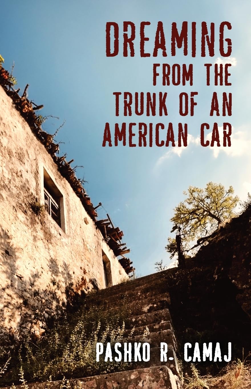 Pashko R. Camaj Presents Dreaming From The Trunk Of An American Car