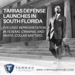 Tarras Defense Launches in South Florida, Offering Focused Representation in Federal Criminal and White-Collar Matters