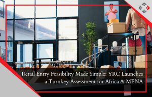 Retail Entry Feasibility Made Simple: YRC Launches a Turnkey Assessment for Middle East