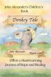 John Alexander’s Children’s Book Donkey Tale Offers a Heartwarming Journey of Hope and Healing