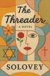 'The Threader' by Solovey - A Haunting Tale of Memory, Survival, and the Fragile Threads That Bind Humanity Together