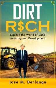 New Book Dirt Rich by Jose M Berlanga 7 Author Jose M Berlanga standing in the dirt with a tractor behind him moving soil. Cover image of his book, Dirt Rich