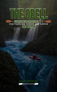 Author and seasoned outdoor educator Steve Spencer is making waves in the literary world as his third volume, The Odell Buckenflush Chronicles 3: Paddling Higher and Deeper, climbs the charts on Amazon and other global platforms Book Cover of The Odell Buckenflush Chronicles 3: Paddling Higher and Deeper by Steve Spencer