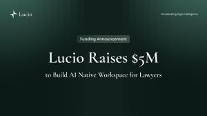 Lucio Raises $5M to Build AI Native Workspace for Lawyers