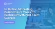 In Motion Marketing Celebrates 5 Years of Global Growth and Client Success