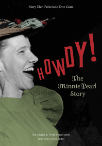 Howdy! The Minnie Pearl Story Cover Art. (Courtesy UT Press). Authors Mary Ellen Pethel and Don Cusic