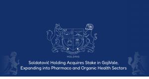 Soldatović Holding Acquires Stake in GojiVale, Expanding into Pharmaco and Organic Health Sectors