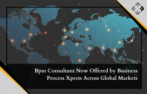 BPX now provides top-notch BPM consultants to organizations worldwide BPM Consultant Now Offered by Business Process Xperts Across Global Markets
