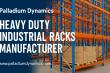 Palladium Dynamics: Setting New Benchmarks in Heavy Duty Industrial Racks Manufacturing Across India