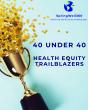 SpringWell360 Launches 40 Under 40 Health Equity Trailblazers Recognition Program