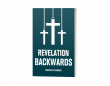 Thomas M. Kamioka’s 'Revelation Backwards' Offers a Bold, Reverse Journey Through the Bible’s Final Prophecy