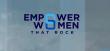 Empower Women That Rock Celebrates One Year of Empowering Women’s Leadership and Mentorship with Expanding Programs