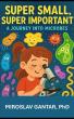 Super Small, Super Important: Dr. Miroslav Gantar’s New Children’s Book Brings the Hidden World of Microbes to Life