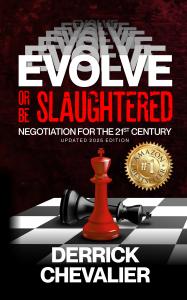 EVOLVE or Be Slaughtered: Negotiation for the 21st Century - Derrick Chevalier