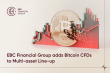 EBC Financial Group adds Bitcoin CFDs to Multi-asset Line-up