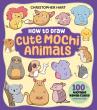 'How to Draw Cute Mochi Animals' is the New Book from America's Bestselling How-to-Draw Author Christopher Hart