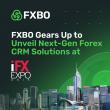 FXBO Gears Up to Unveil Next-Gen Forex CRM Solutions at IFX Expo Asia 2025
