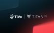 Titan Ads Named the Strategic Monetisation Partner for TiVo OS Across Europe