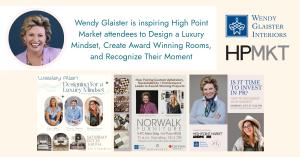 Award winning designer, Wendy Glaister, is excited to be heading out to Fall High Point Market, for the first time in 5-years, to present inspiring talks in collaboration with leading brands.