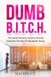Author Kim Bright Declares 'Dumb B.I.T.C.H. Day,' Turning a Slur into a Superpower for Survivors of Narcissistic Abuse