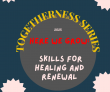 Together Estranged Announces 3rd Annual Togetherness Series Supporting Those Experiencing Family Estrangement