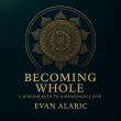 New Release: 'Becoming Whole' Offers Breakthrough Shadow Work Method for Spiritual Transformation and Self-Integration'