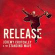 Jeremy Crutchley & The Standing Wave's Stunning Rock Album 'RELEASE' Now Streaming Worldwide