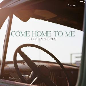 Stephen Thomas Debuts Powerful Single 'Come Home to Me' - A Heartfelt
