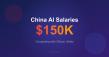 Why China's $150K AI Salaries Should Worry Silicon Valley: Insights from Second Talent