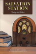 Salvation Station: Tuning Into Wisdom by Ruben Gonzales — A Transformative Journey of Faith and Divine Connection