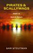 Pirates & Scallywags trilogy thunders to its dramatic end as Part III features the pirates battling world’s evilest man
