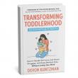 Devon Kuntzman’s Transforming Toddlerhood Redefines the 'Terrible Twos' as a Time of Connection, Growth, and Confidence