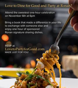 Love to dine and Party at Ronan? Attend the sweetest social hour on November 6th at 6pm RSVP at www.LovetoPartyforGood.com Made just for You!