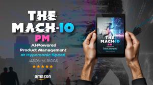 Following a breakout Free Week that propelled The MACH-10 PM: AI-Powered Product Management at Hypersonic Speed to multiple #1 New Release categories on Amazon, author Jason Riggs today announced the start of Acceleration Week (Oct 25–31) — a seven-day campaign designed to extend the book’s momentum and expand access for product leaders worldwide Promotional graphic for The MACH-10 PM™, the AI-powered business book by Jason Riggs, featuring the book cover and tagline “AI-Powered Product Management at Hypersonic Speed.”