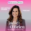 Influential Women Announces New Podcast Hosted by Journalist Jody O’Brien, Showcasing the Journeys of Trailblazing Women