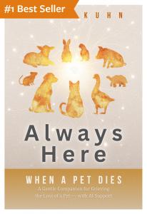 Certified Grief Educator Jesse Kuhn has achieved a rare milestone—his latest book, Always Here — When a Pet Dies, has reached #1 Best Seller status in all three of its Amazon categories: Death & Grief, Essays, and Miscellaneous (Pet Loss) Always Here — When a Pet Dies Book Cover