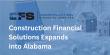 Construction Financial Solutions Brings Builder-Friendly Construction Financing to Alabama