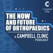 Campbell Clinic Podcast Delivers Expert Insights on Orthopaedics, Education, and Community Impact