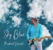 C’mon, C’mon and Check Out the New MICHAEL VINCENT Album 'SKY BLUE (C’MON, C’MON!)'